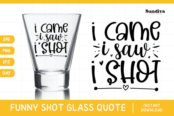 Funny Shot Glass Drinking Quote SVG 13: Graphics for Crafts & Celebration Branding