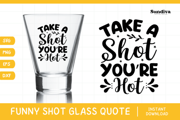 Funny Shot Glass Drinking Quote SVG 20: Graphics for Crafts-Driven Branding