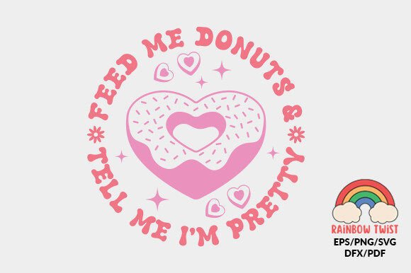 Funny Valentine Feed Me Donut Quote SVG — Crafts & Graphics