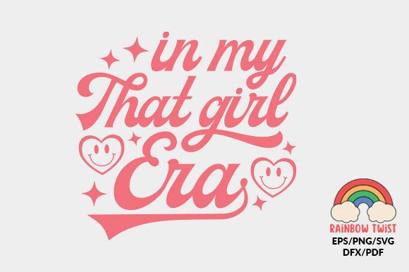 In My That Girl Era Self Love Quote SVG: Graphics for Crafts & Branding