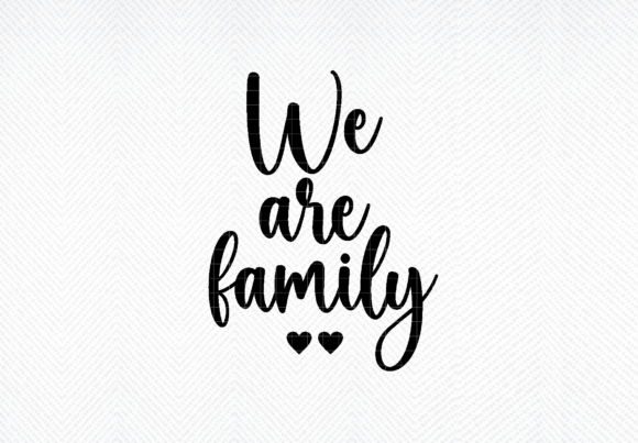 We Are Family SVG Graphics for Crafts