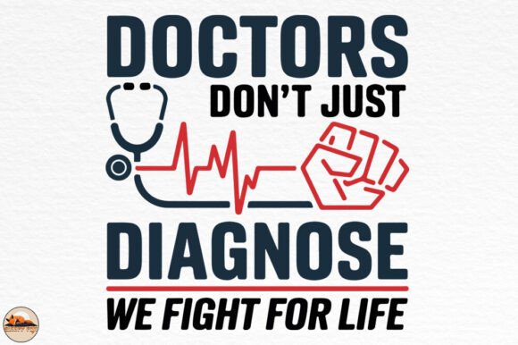 We Fight for Life: Doctor Quote Graphics for Crafts